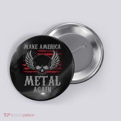 Make America Metal Again Heavy Metal Rock Button