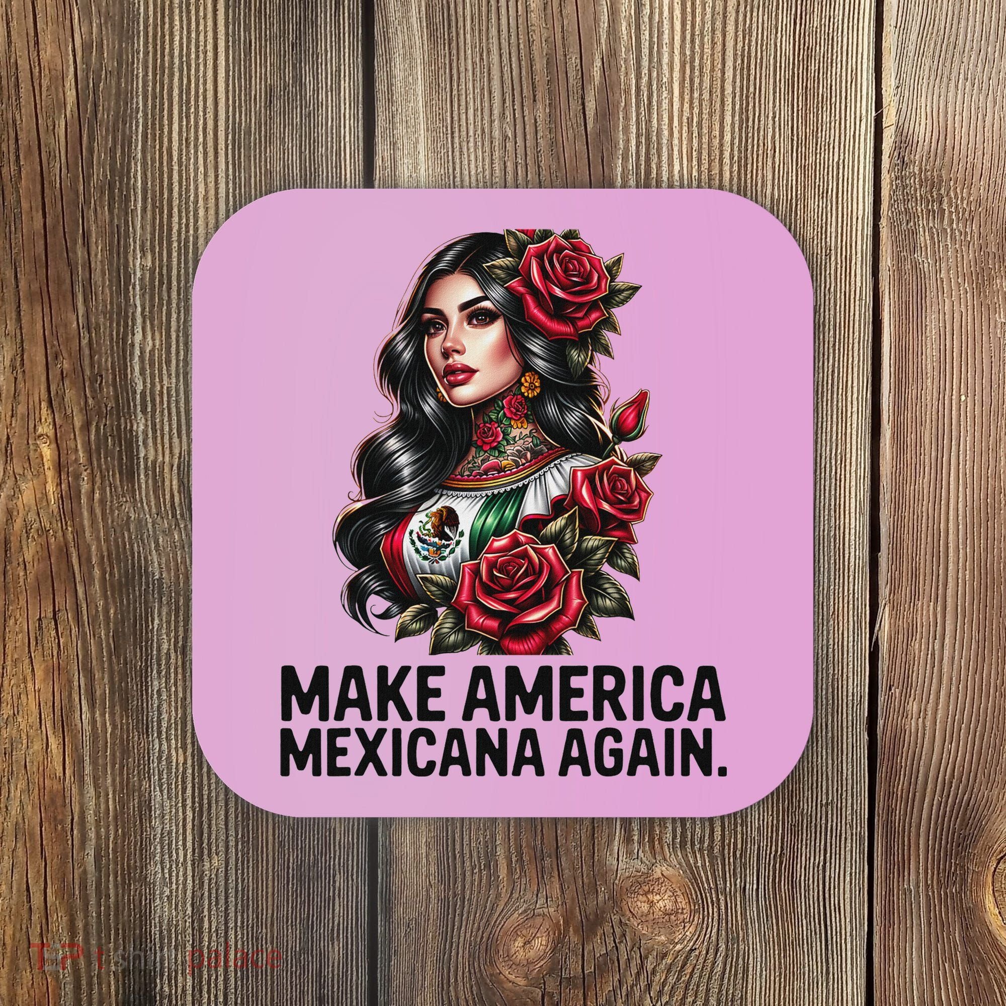 Make America Mexicana Again Coaster