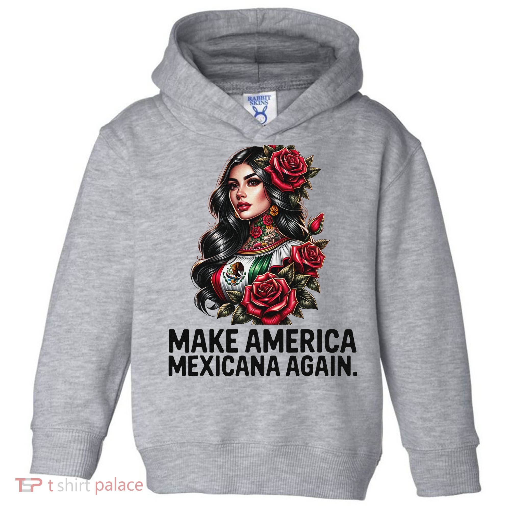 Make America Mexicana Again Toddler Hoodie