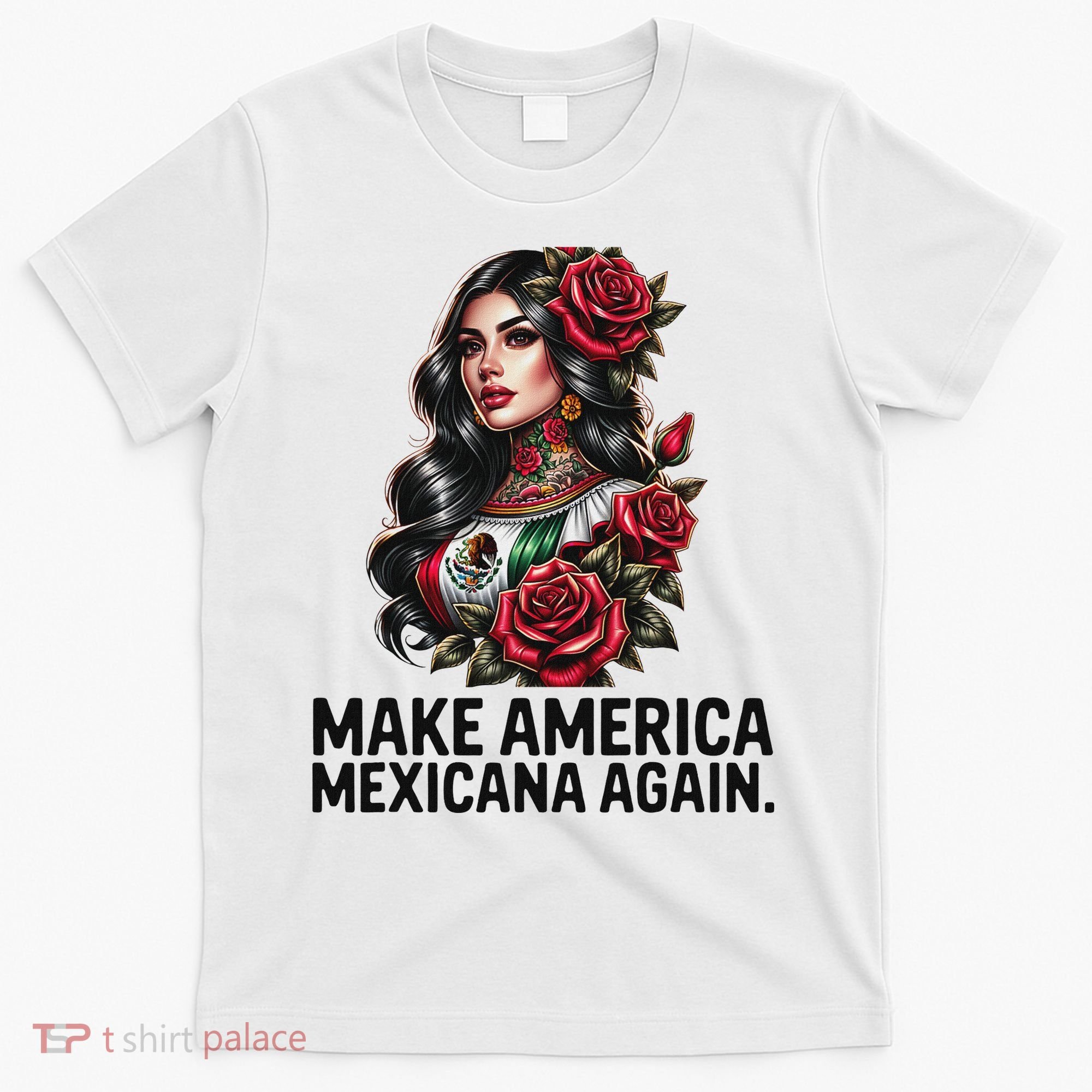 Make America Mexicana Again T-Shirt
