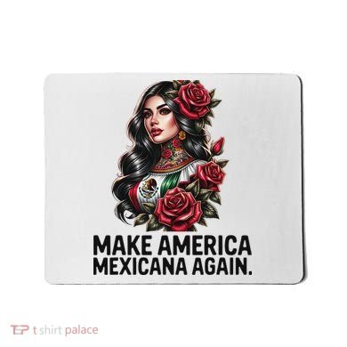 Make America Mexicana Again Mousepad