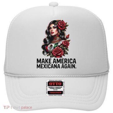 Make America Mexicana Again Hat