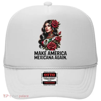 Make America Mexicana Again Hat