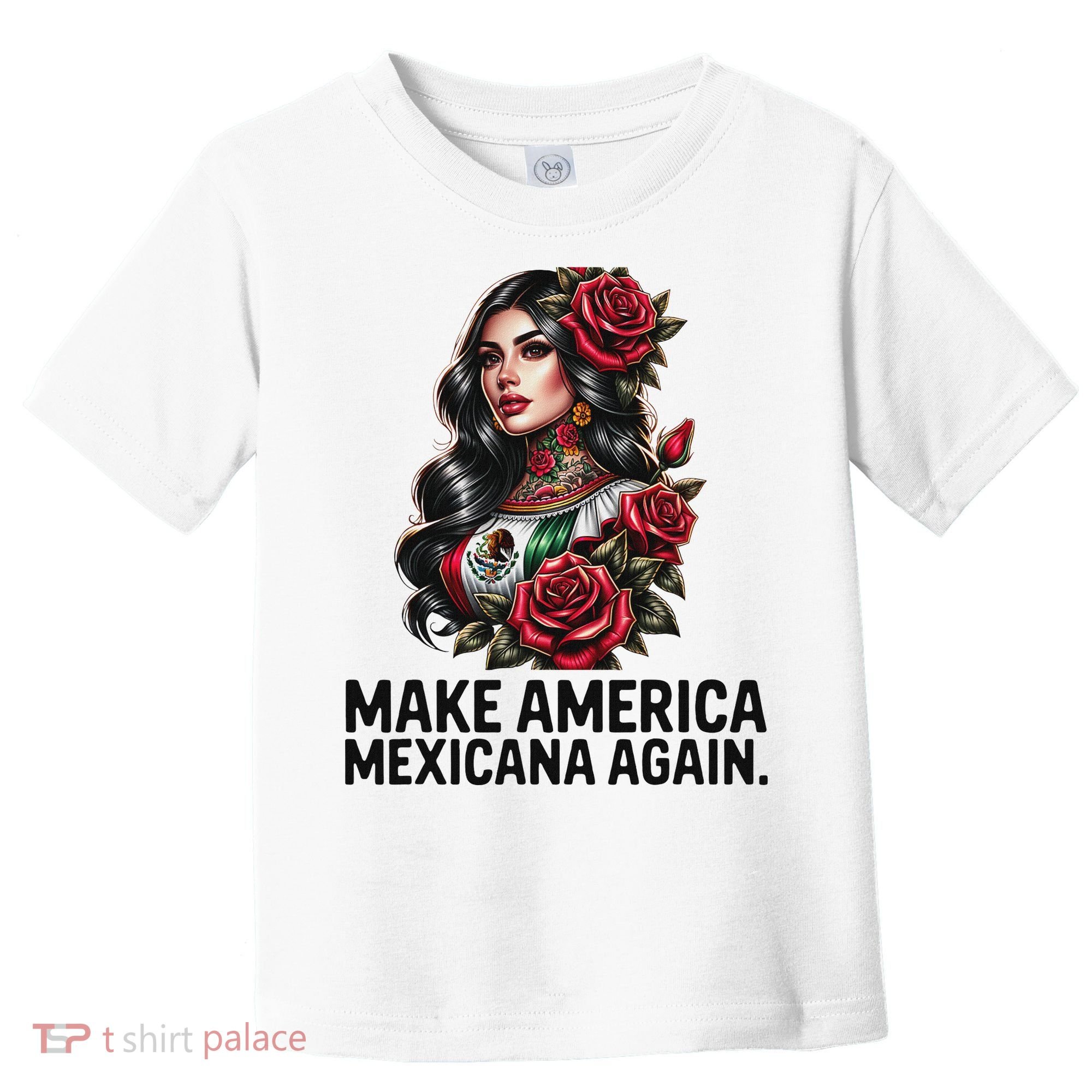 Make America Mexicana Again Toddler T-Shirt