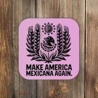 Make America Mexicana Again Funny Mexican Coaster thumb 0