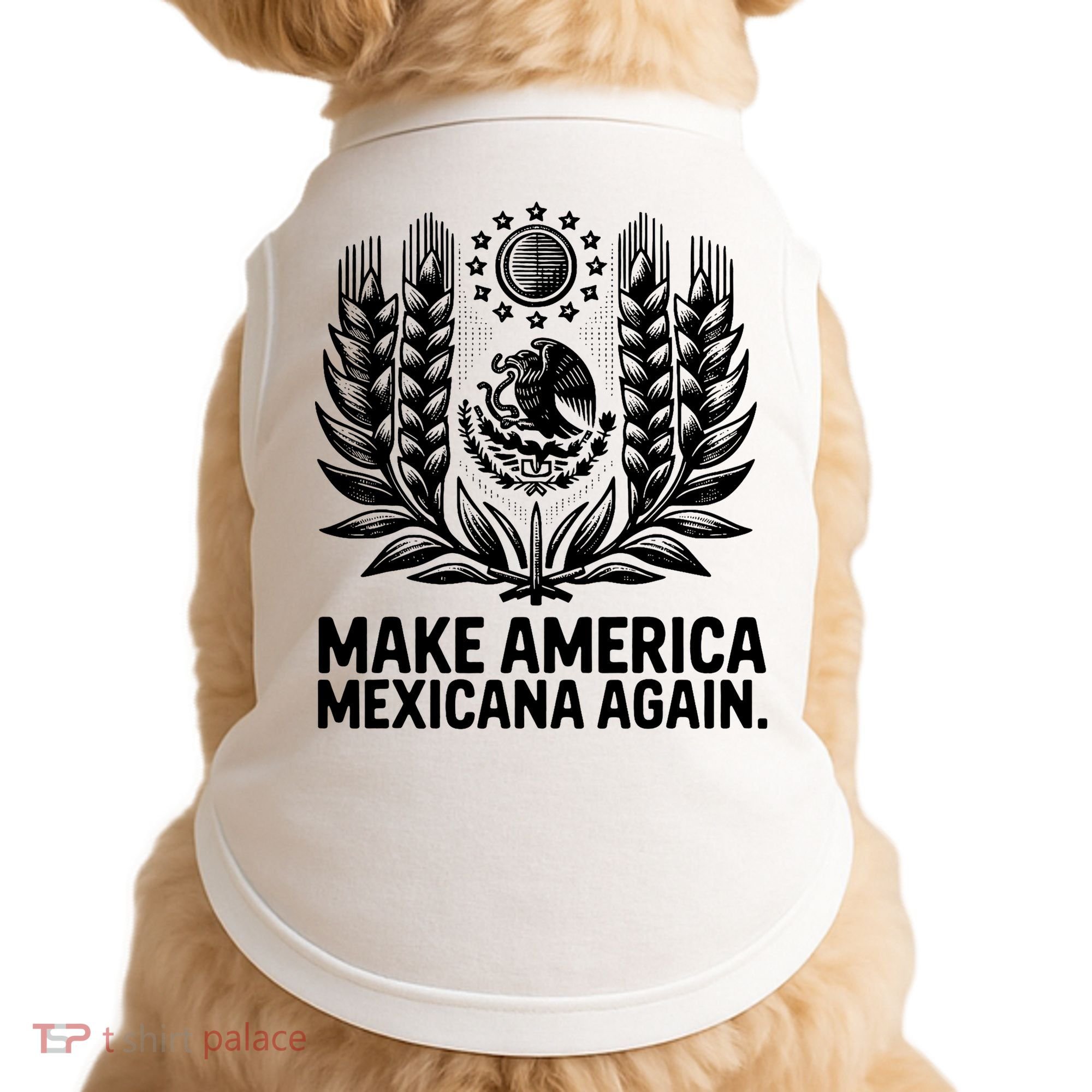 Make America Mexicana Again Funny Mexican Doggie Tank