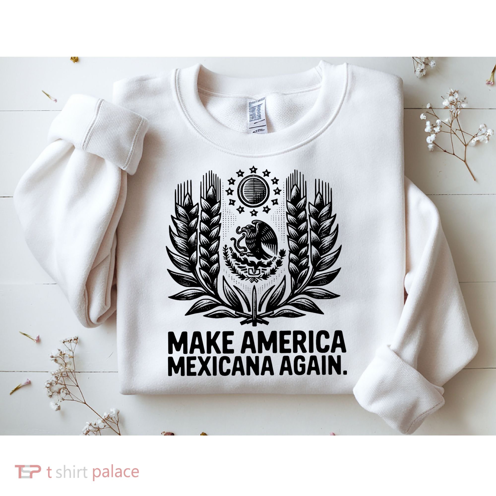 Make America Mexicana Again Funny Mexican Sweatshirt