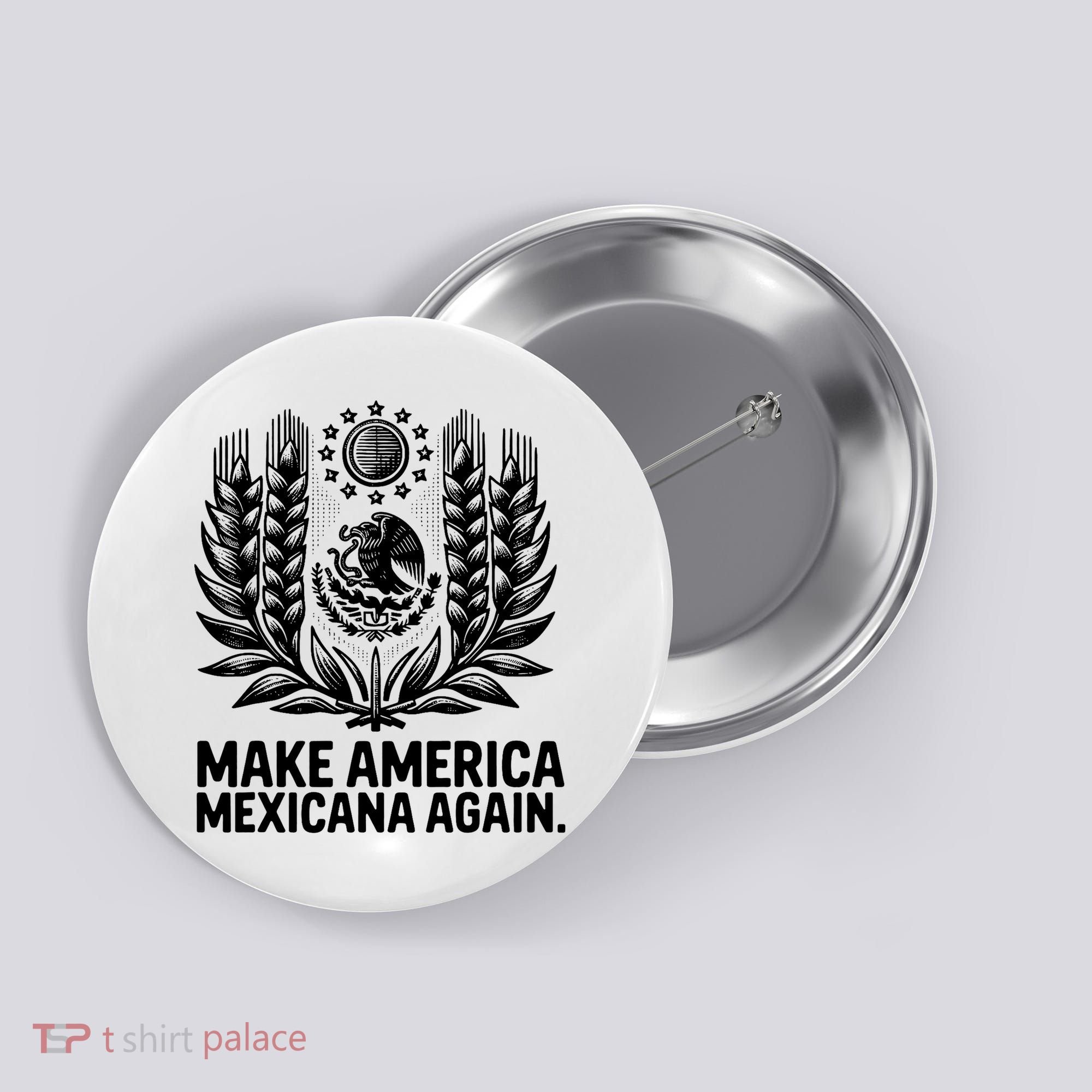 Make America Mexicana Again Funny Mexican Button