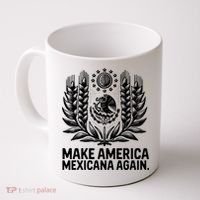 Make America Mexicana Again Funny Mexican Coffee Mug thumb 0