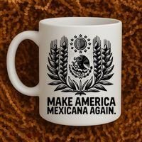 Make America Mexicana Again Funny Mexican Coffee Mug thumb 2