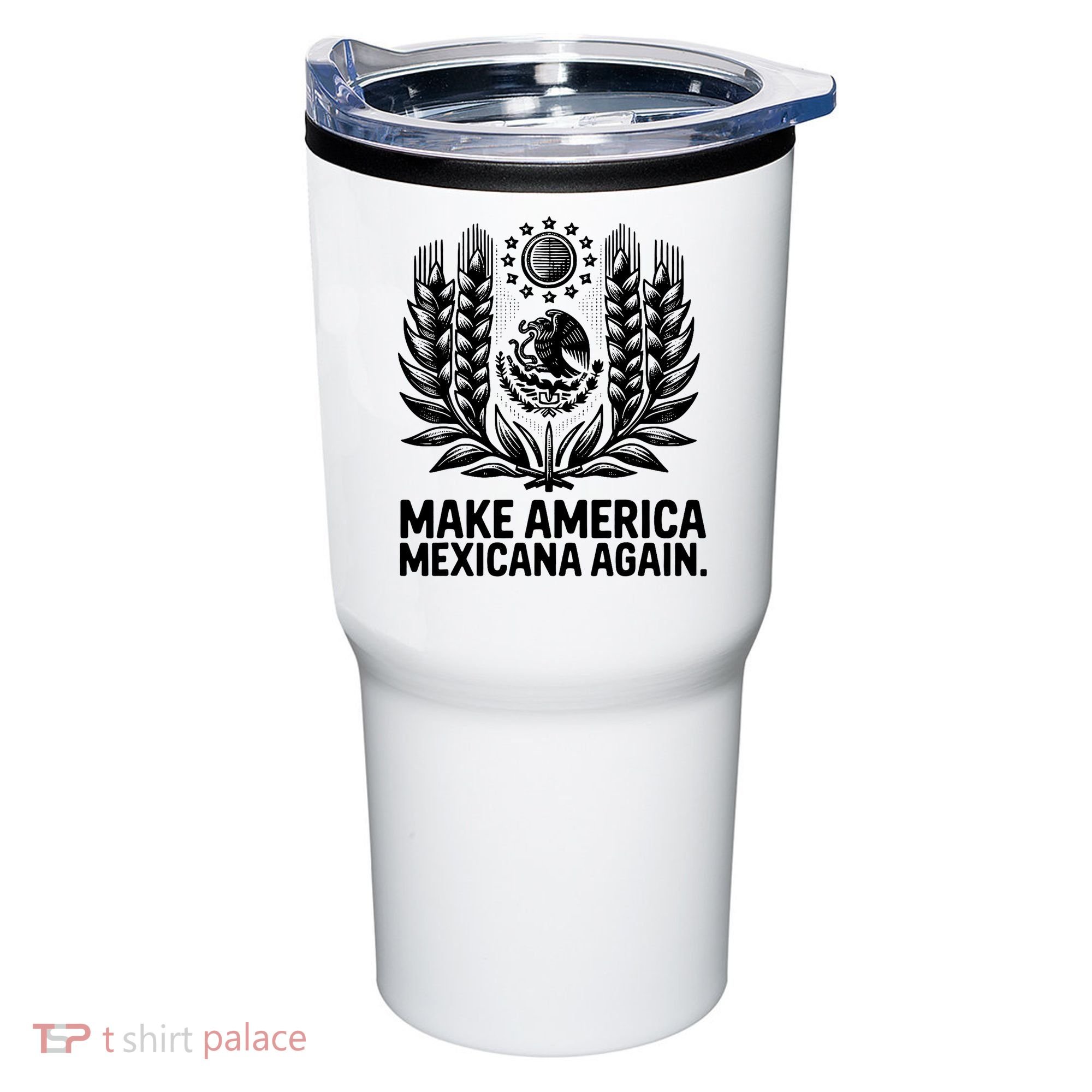 Make America Mexicana Again Funny Mexican Tumbler
