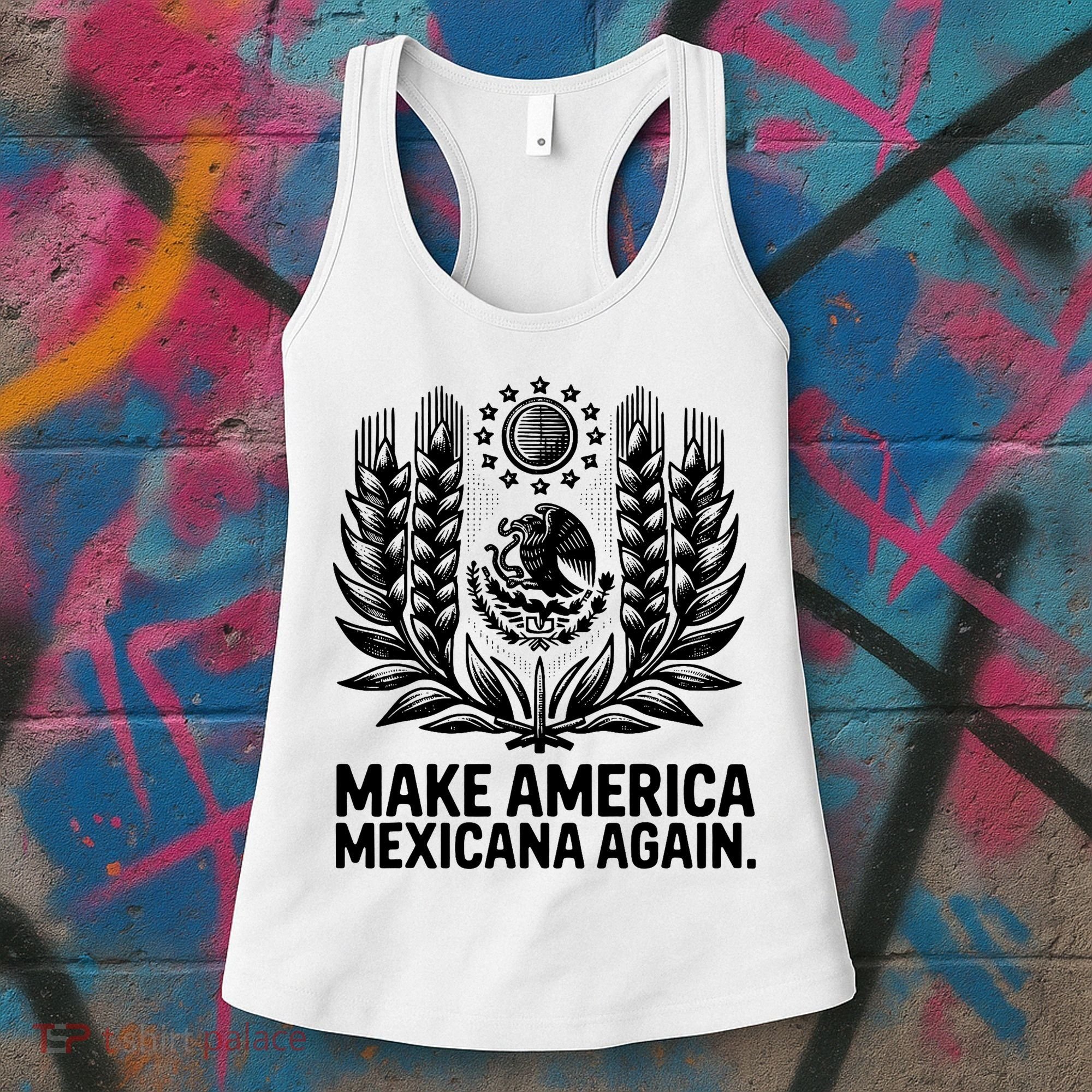 Make America Mexicana Again Funny Mexican Women's Tank Top