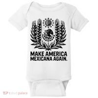 Make America Mexicana Again Funny Mexican Baby Bodysuit thumb 0
