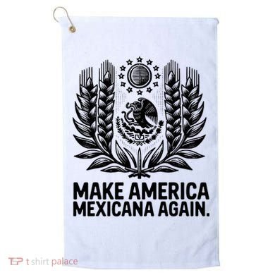 Make America Mexicana Again Funny Mexican Golf Towel