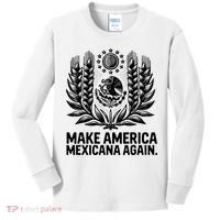 Make America Mexicana Again Funny Mexican Kids Long Sleeve Shirt thumb 0