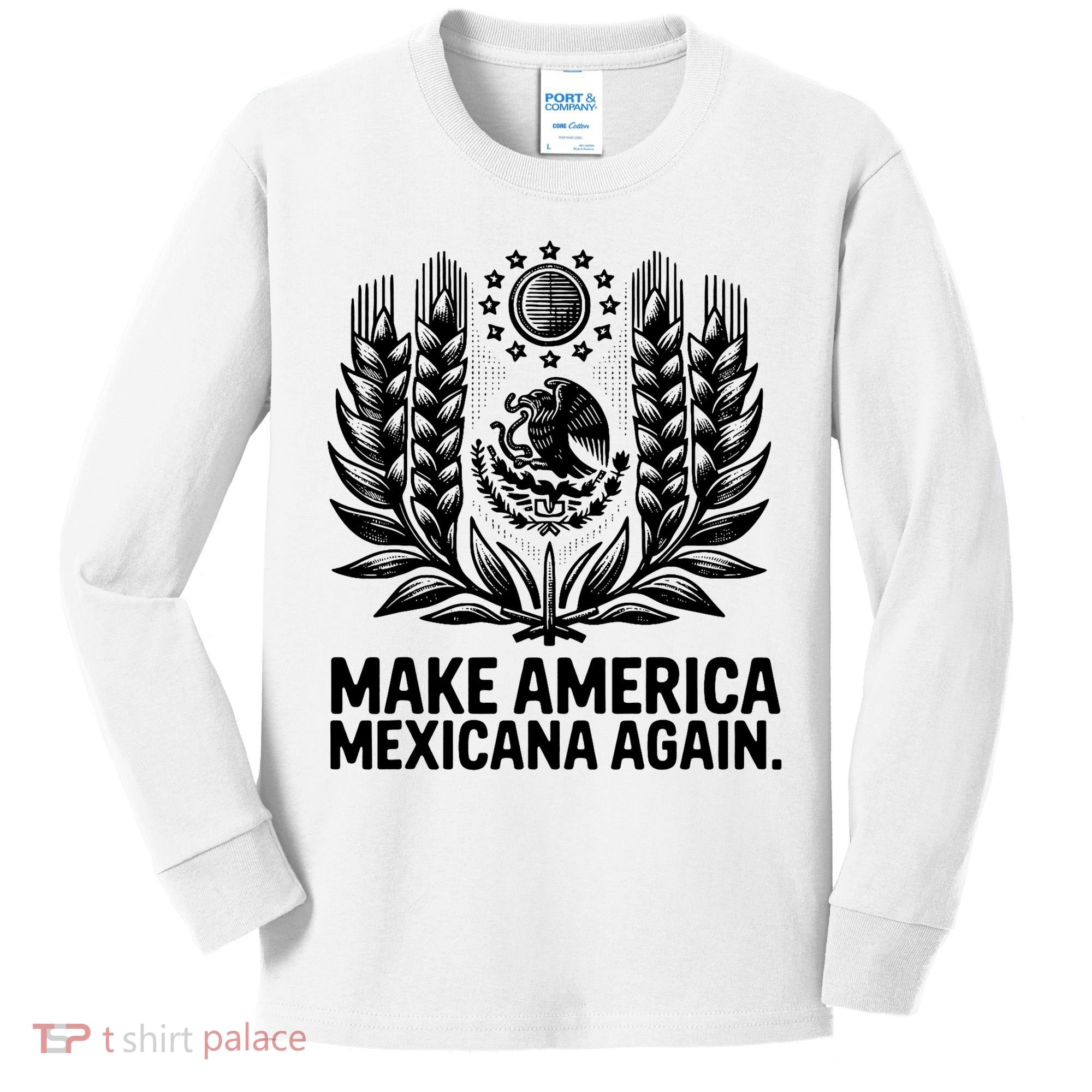 Make America Mexicana Again Funny Mexican Kids Long Sleeve Shirt