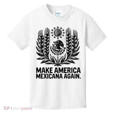 Make America Mexicana Again Funny Mexican Kids T-Shirt