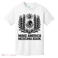 Make America Mexicana Again Funny Mexican Kids T-Shirt thumb 0