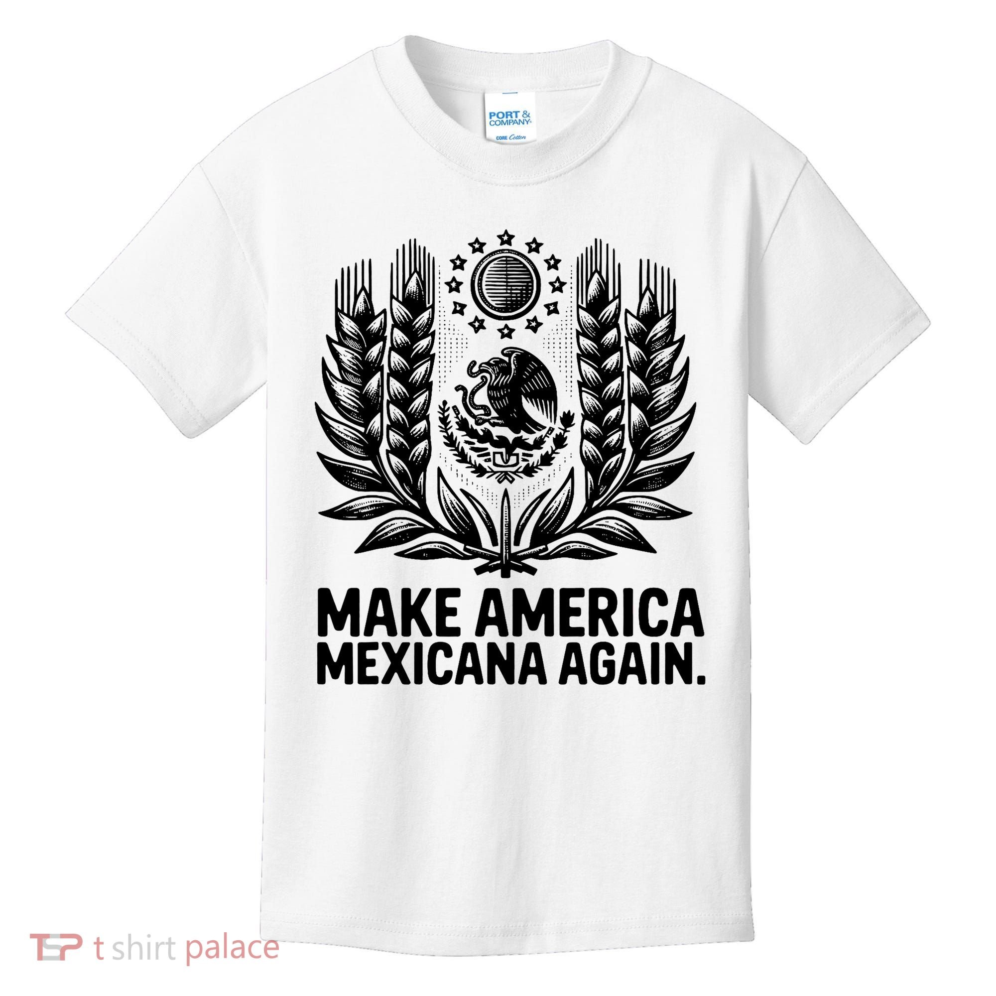 Make America Mexicana Again Funny Mexican Kids T-Shirt