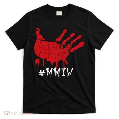 Missing And Murdered Indigenous Women Mmiw T-Shirt