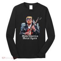 Make America Metal Again Trump Rock Heavy Music Thrash Long Sleeve Shirt thumb 0