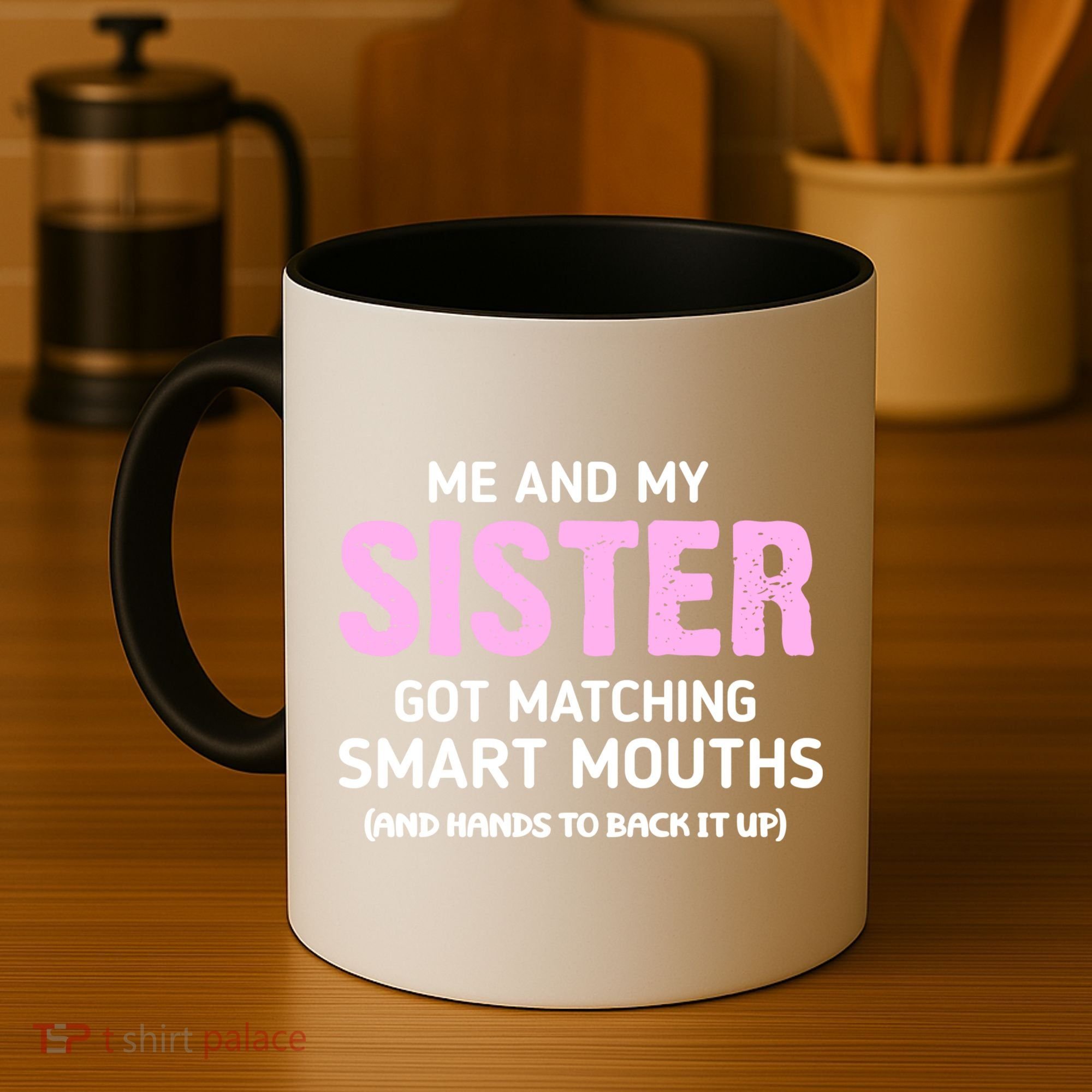 Me And My Sister Got Matching Smart Mouths Funny Sisters Coffee Mug