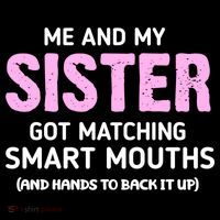 Me And My Sister Got Matching Smart Mouths Funny Sisters Coffee Mug thumb 5