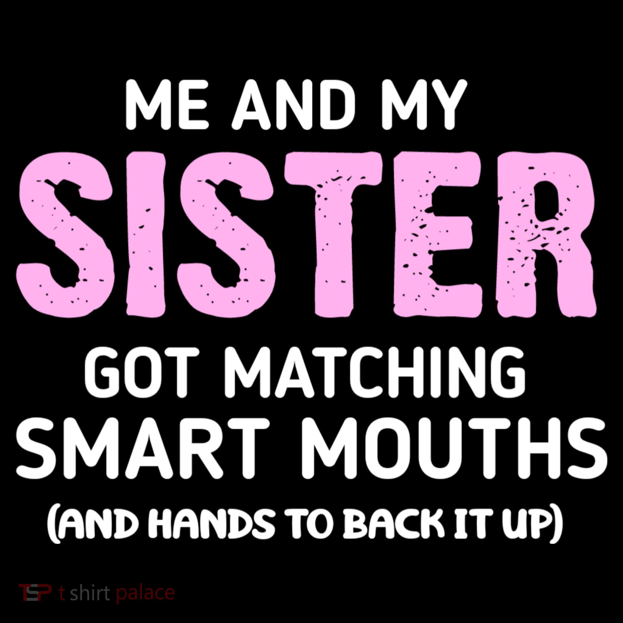 Me And My Sister Got Matching Smart Mouths Funny Sisters Coffee Mug