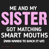 Me And My Sister Got Matching Smart Mouths Funny Sisters Tumbler thumb 3