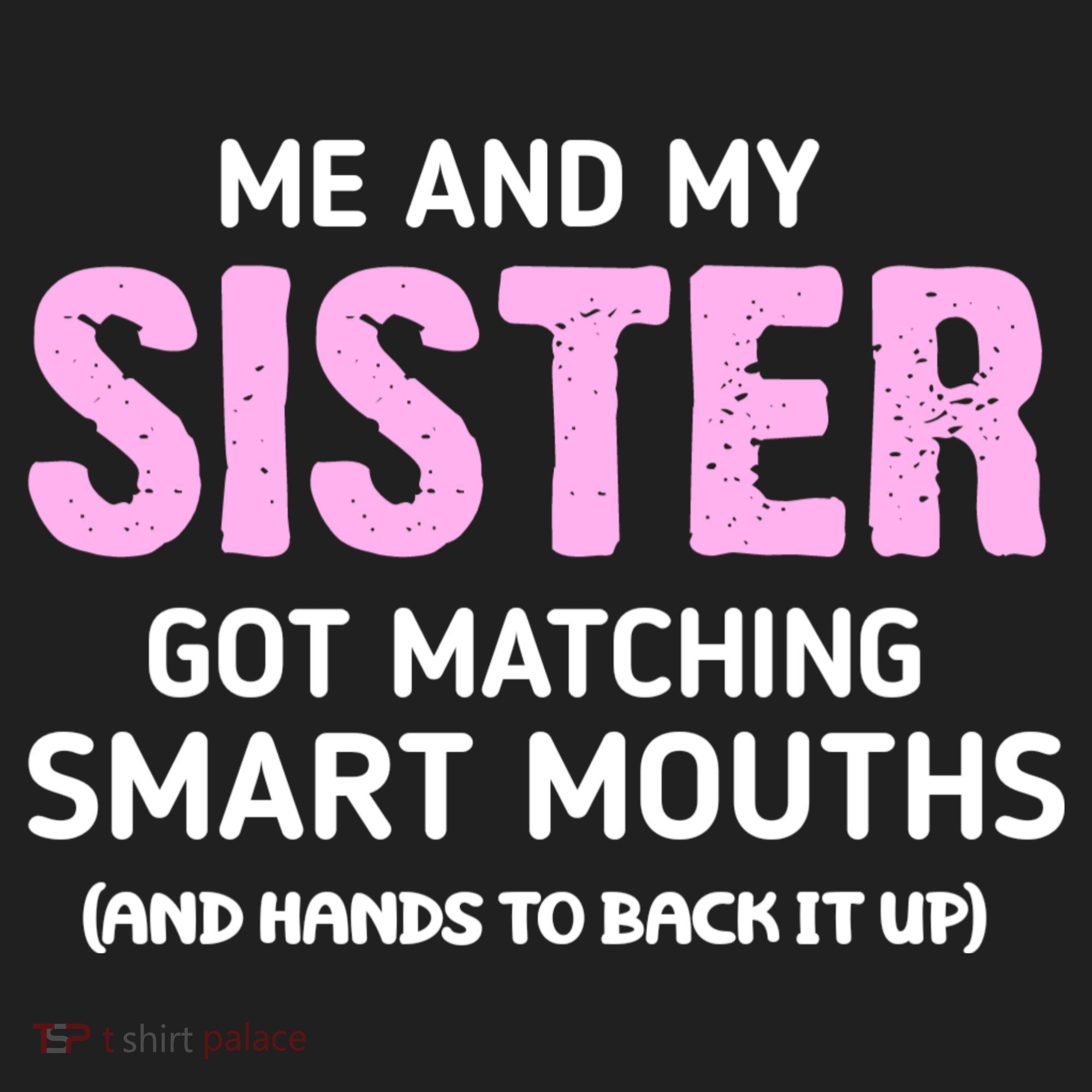 Me And My Sister Got Matching Smart Mouths Funny Sisters Tumbler