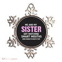 Me And My Sister Got Matching Smart Mouths Funny Sisters Ornament thumb 0