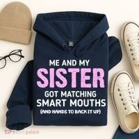 Me And My Sister Got Matching Smart Mouths Funny Sisters Hoodie thumb 4