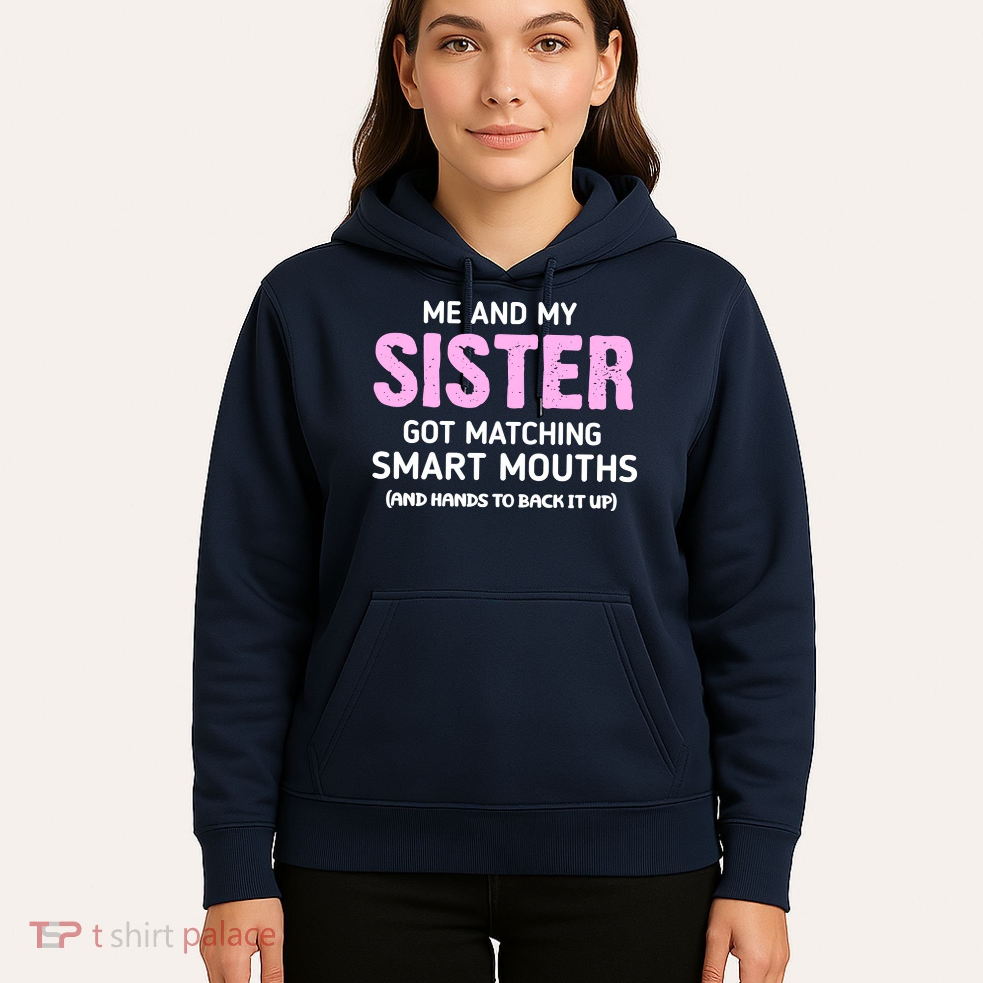 Me And My Sister Got Matching Smart Mouths Funny Sisters Hoodie