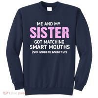 Me And My Sister Got Matching Smart Mouths Funny Sisters Sweatshirt thumb 0