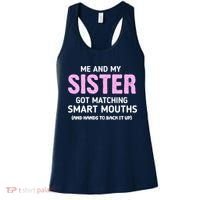 Me And My Sister Got Matching Smart Mouths Funny Sisters Women's Tank Top thumb 0