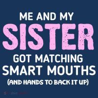 Me And My Sister Got Matching Smart Mouths Funny Sisters Women's Tank Top thumb 5