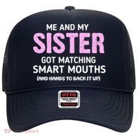 Me And My Sister Got Matching Smart Mouths Funny Sisters Hat thumb 0