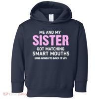 Me And My Sister Got Matching Smart Mouths Funny Sisters Toddler Hoodie thumb 0