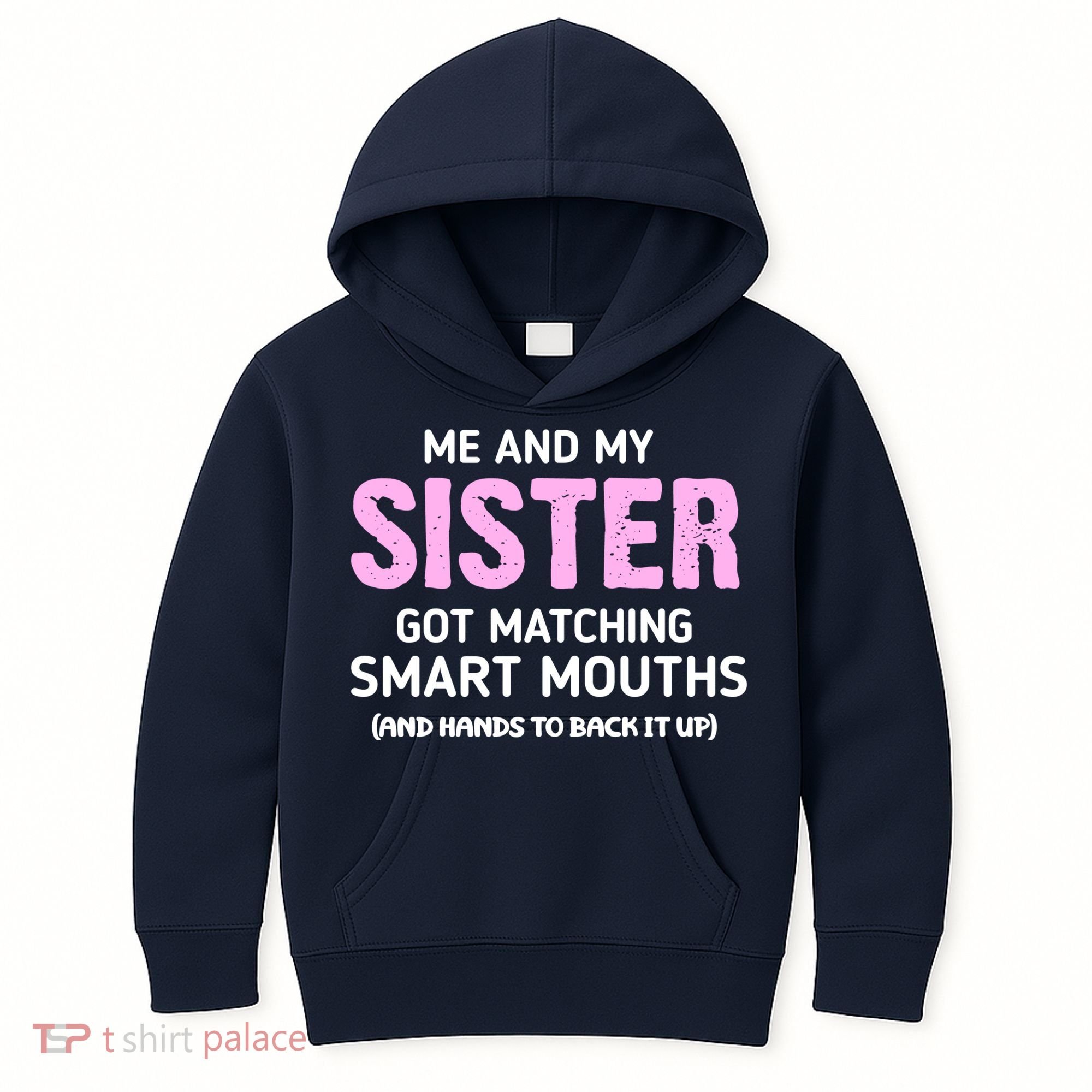 Me And My Sister Got Matching Smart Mouths Funny Sisters Kids Hoodie