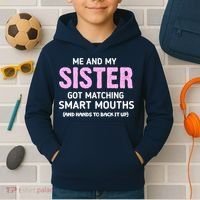 Me And My Sister Got Matching Smart Mouths Funny Sisters Kids Hoodie thumb 2