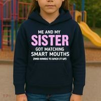 Me And My Sister Got Matching Smart Mouths Funny Sisters Kids Hoodie thumb 3
