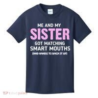 Me And My Sister Got Matching Smart Mouths Funny Sisters Kids T-Shirt thumb 0