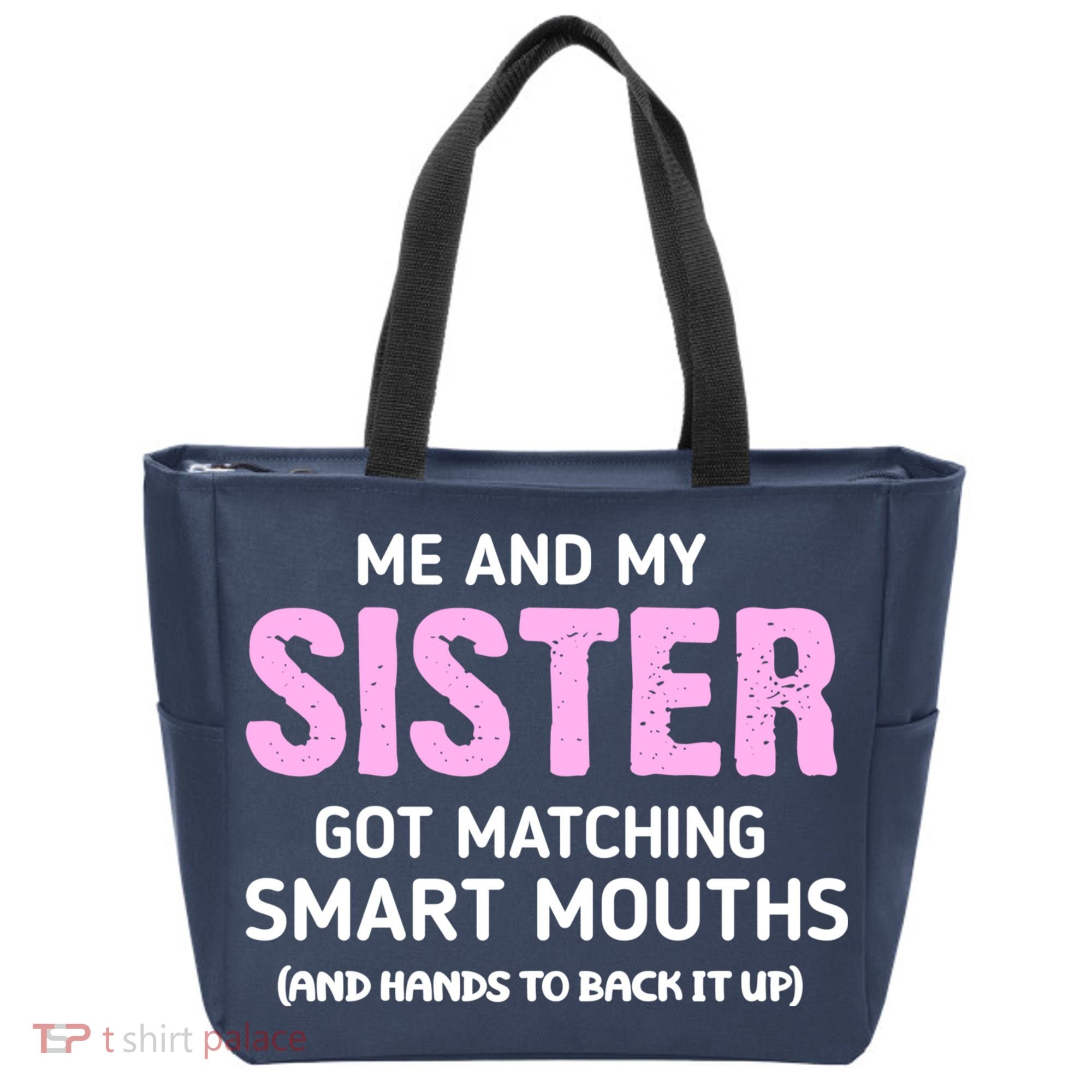 Me And My Sister Got Matching Smart Mouths Funny Sisters Tote Bag