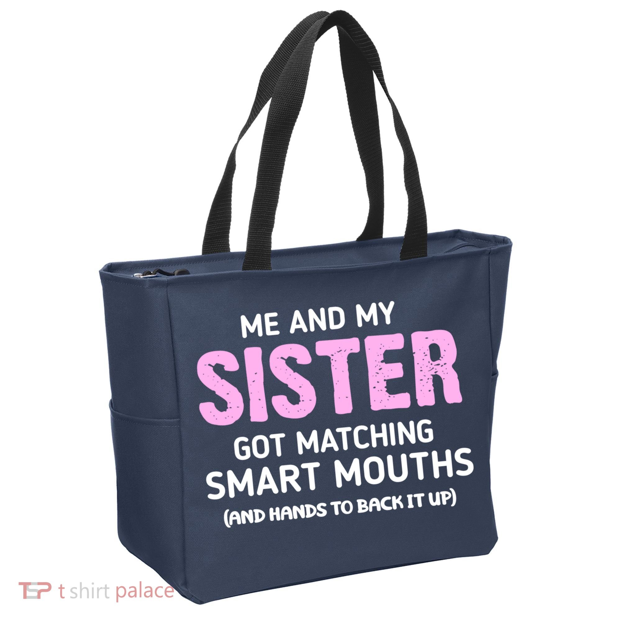 Me And My Sister Got Matching Smart Mouths Funny Sisters Tote Bag