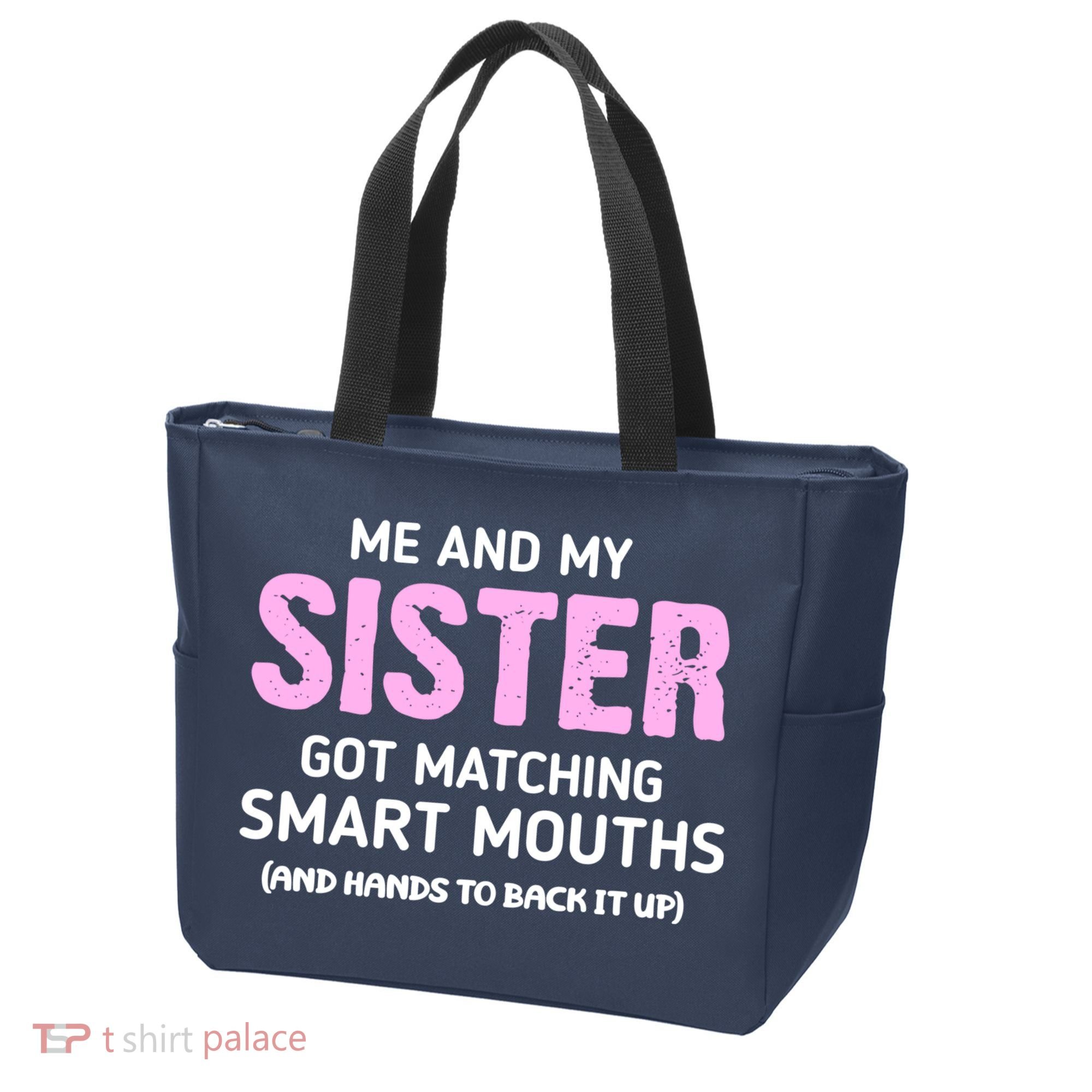 Me And My Sister Got Matching Smart Mouths Funny Sisters Tote Bag