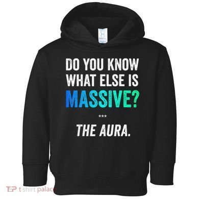 Massive Aura Meme Funny Gen Z Slang Gaming Meme Aura Toddler Hoodie