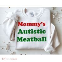 MommyS Autistic Meatball Sweatshirt thumb 2