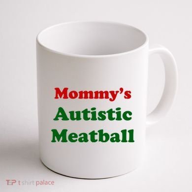 MommyS Autistic Meatball Coffee Mug back
