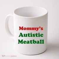MommyS Autistic Meatball Coffee Mug thumb 0