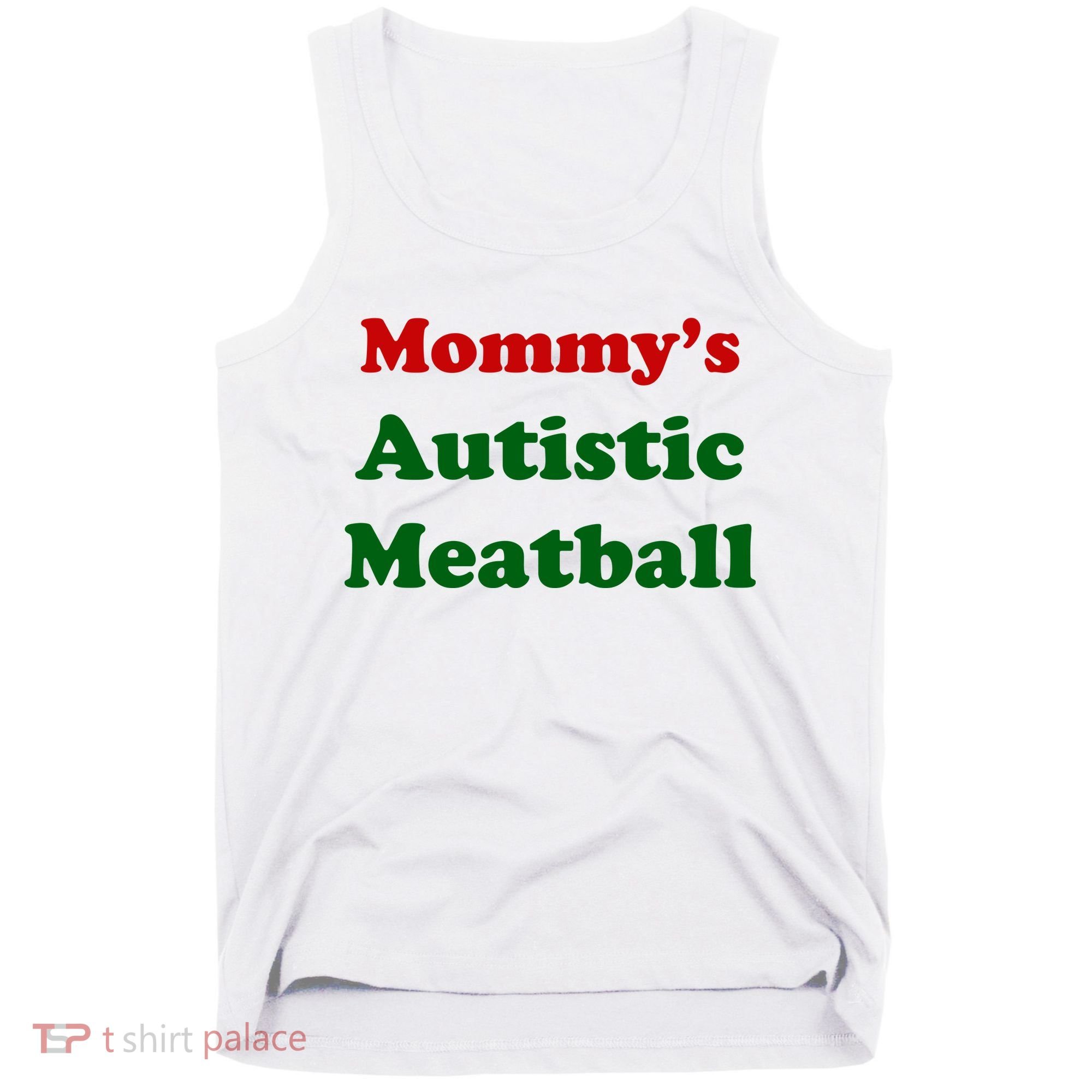 MommyS Autistic Meatball Tank Top